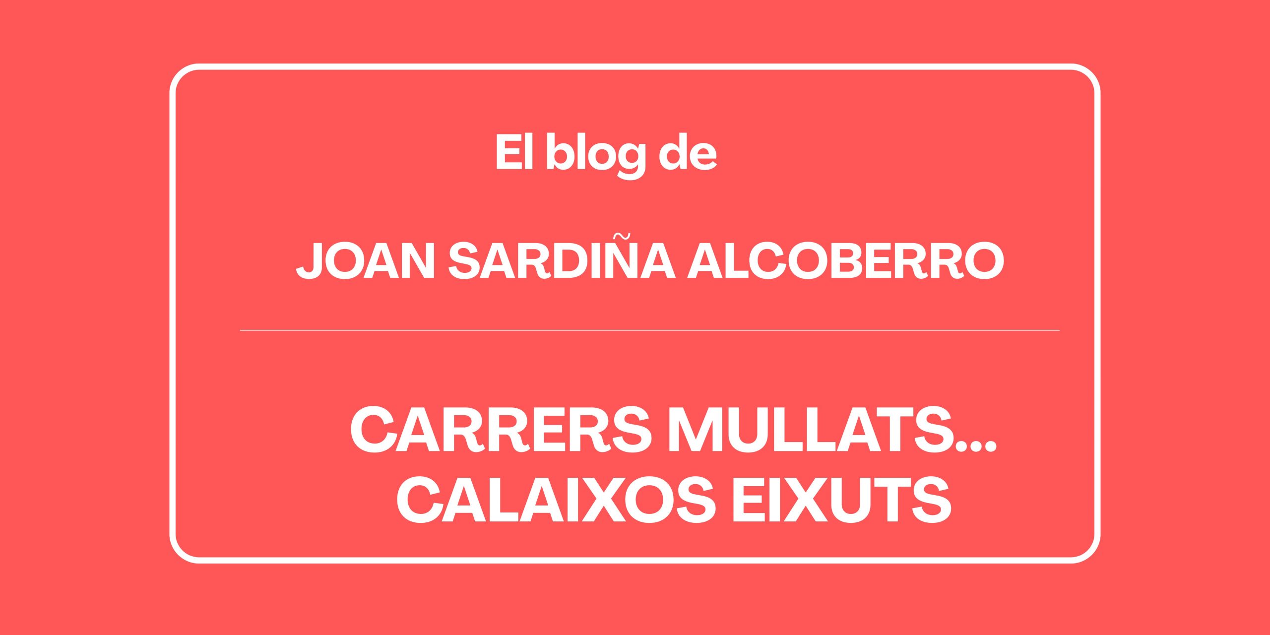 Carrers mullats...calaixos eixuts